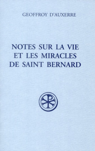 Notes sur la vie et miracles de Saint Bernard. Fragmenta I précédé de Raynaud de Foigny Fragmenta II