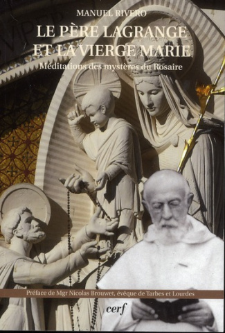 Le père Lagrange et la Vierge Marie. Méditations des mystères du Rosaire