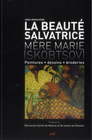 La beauté salvatrice, Mère Marie (Skobtsov). Peintures, dessins, broderies