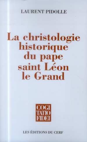 La christologie historique du pape saint Léon le Grand