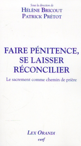 Faire pénitence, se laisser réconcilier. Le sacrement comme chemin de prière