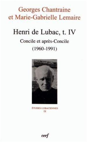 Henri de Lubac. Tome 4, Concile et après-Concile (1960-1991)