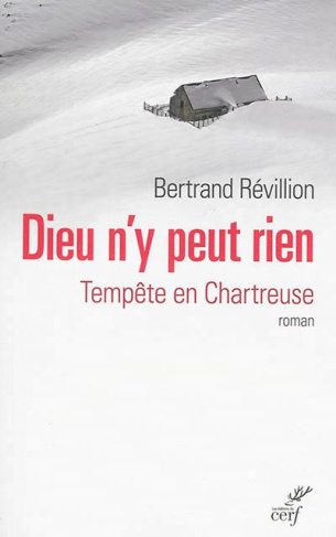 Dieu n'y peut rien. Tempête en Chartreuse