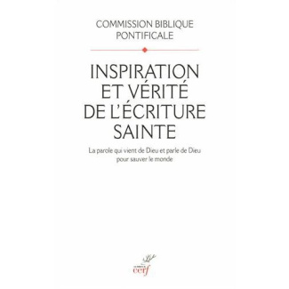 Inspiration et vérité de l'écriture sainte. La parole qui vient de Dieu et parle de Dieu pour sauver