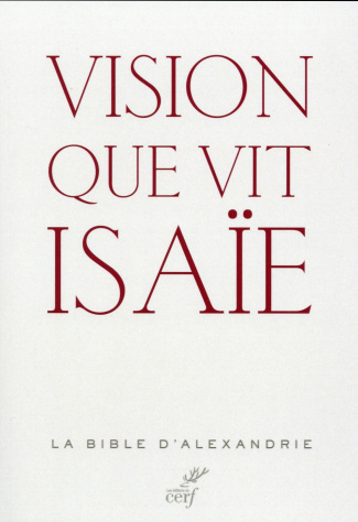 Vision que vit Isaïe. La Bible d'Alexandrie