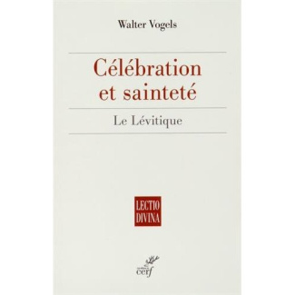 Célébration et sainteté. Le Lévitique