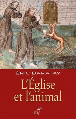 L'église et l'animal (France, XVIIe-XXIe siècle). Edition revue et augmentée