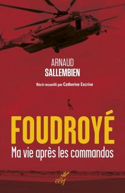 Foudroyé. Ma vie après les commandos