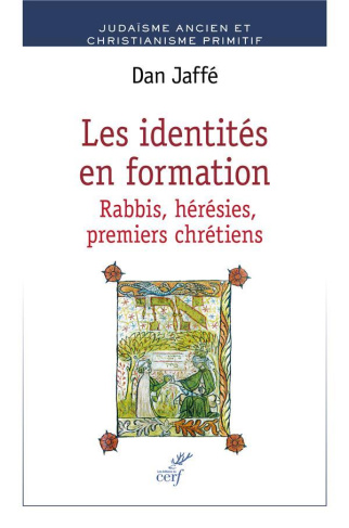 Les identités en formation. Rabbis, hérésies, premiers chrétiens