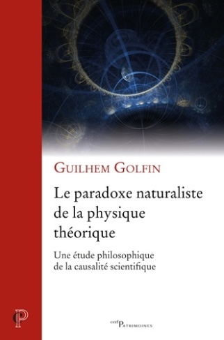 Le paradoxe naturaliste de la physique théorique. Une étude philosophique de la causalité scientifiq