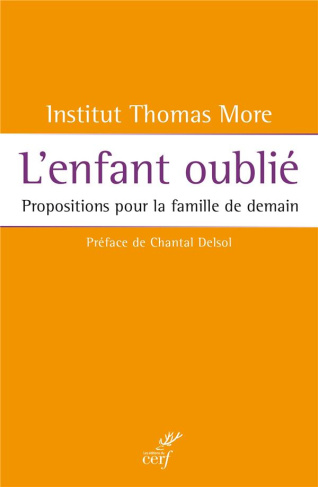 L'enfant oublié. Propositions pour la famille de demain