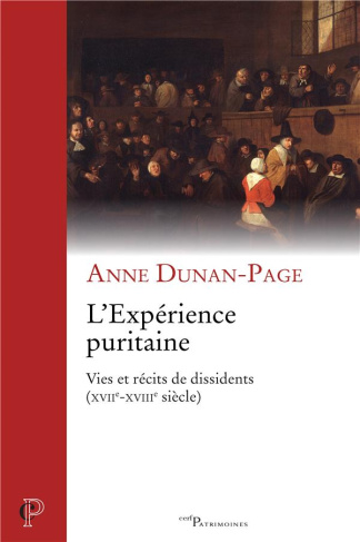 L'expérience puritaine. Vies et récits de dissidents (XVIIe-XVIIIe siècle)