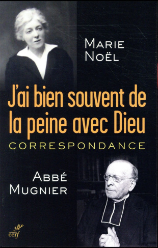 J'ai souvent de la peine avec Dieu. Correspondance - Suivie de "Ténèbres"