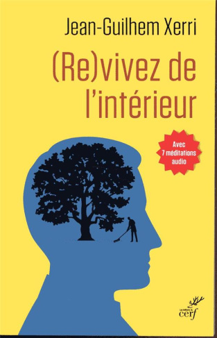 (Re)vivez de l'intérieur. Guide pratique de sagesse contemporaine