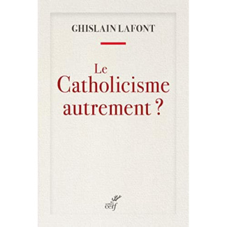 Le catholicisme autrement ?