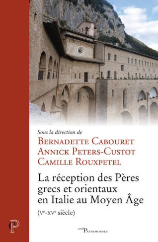 La réception des Pères grecs et orientaux en Italie au Moyen Age (Ve-XVe siècle). Textes en français