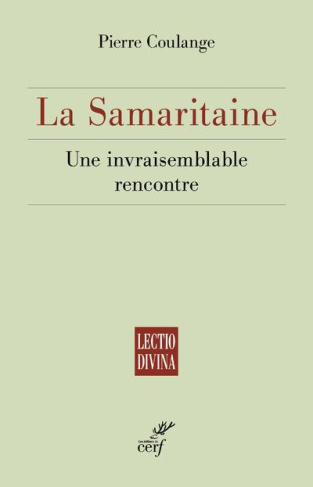 La Samaritaine. Une invraisemblable rencontre
