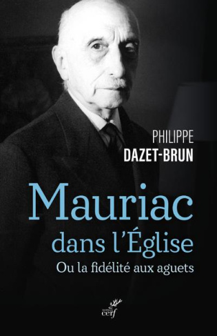 Mauriac dans l'Eglise catholique. Ou la fidélité aux aguets
