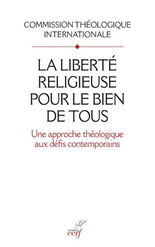 La liberté religieuse pour le bien de tous. Une approche théologique aux défis contemporains