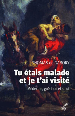 Tu étais malade et je t'ai visité. Médecine, guérison et salut