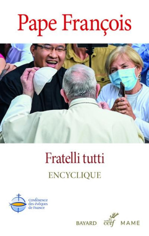 Fratelli tutti. Sur la fraternité et l'amitié sociale. Lettre encyclique