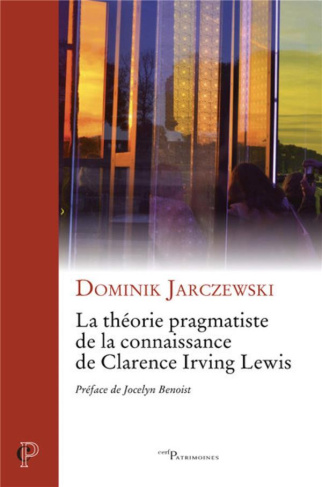 La théorie pragmatiste de la connaissance de Clarence Irving Lewis