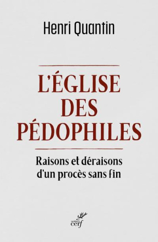 L'Eglise des pédophiles. Raisons et déraisons d'un procès sans fin
