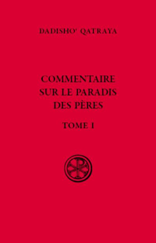 Commentaire sur le paradis des Pères. Tome 1, édition bilingue français-syriaque