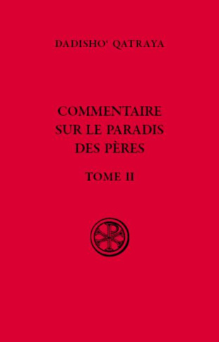 Commentaire sur le Paradis des Pères. Tome 2, édition bilingue français-syriaque