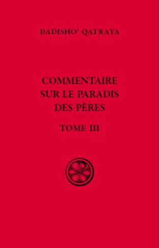 Commentaire sur le paradis des pères. Tome 3, édition bilingue français-syriaque