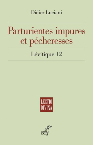 Parturientes impures et pécheresses. Lévitique 12