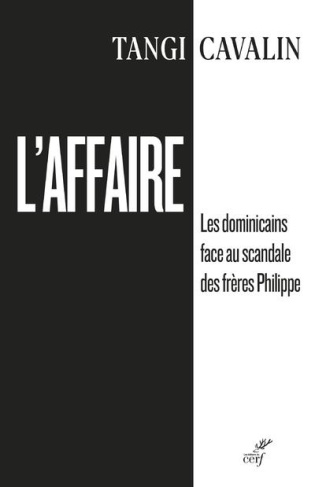 L'affaire. Les dominicains face au scandale des frères Philippe