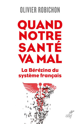 Quand notre santé va mal. La Bérézina du système français