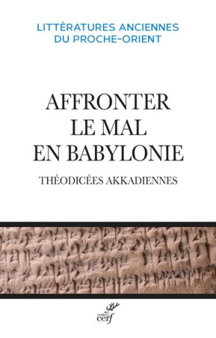 Affronter le mal en Babylonie. Théodicées akkadiennes