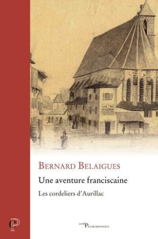 Une aventure franciscaine. Les Cordeliers d'Aurillac