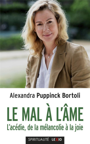 Le mal à l'âme. L'acédie, de la mélancolie à la joie
