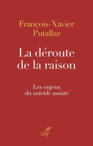 La déroute de la raison. Les enjeux du suicide assisté