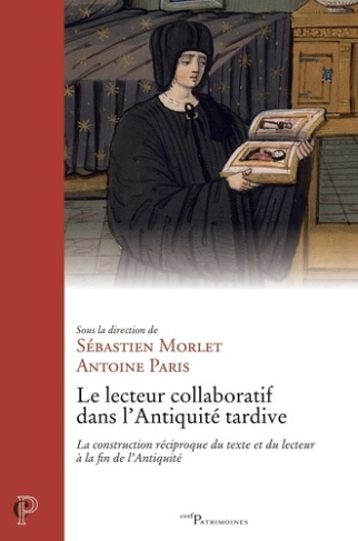 Le lecteur collaboratif dans l'Antiquité tardive. La construction réciproque du texte et du lecteur
