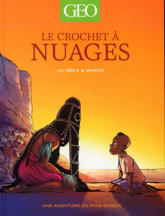 Le crochet à nuages. Une aventure en pays dogon
