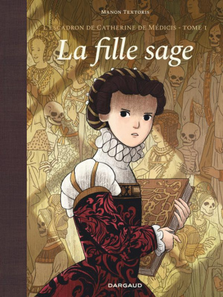 L'escadron de Catherine de Médicis Tome 1 : La Fille sage