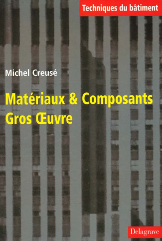 MATERIAUX ET COMPOSANTS. Gros oeuvre