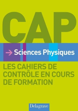 Sciences Physiques CAP. Les cahiers de contrôle en cours de formation