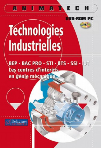 Technologies industrielles : les centres d'intérêts en génie mécanique - DVD-Rom PC. BEP-Bac Pro-STI
