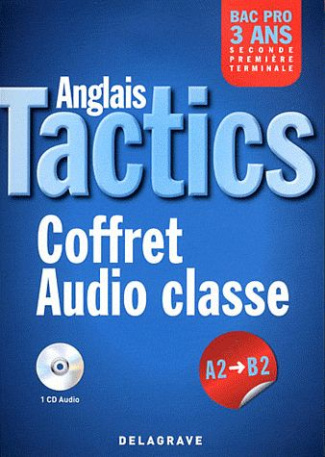 Anglais Tactics Bac Pro 3 ans Coffret Audio classe. A2-B2, avec 1 CD audio