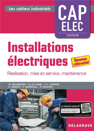 Installations électriques CAP Elec. Préparation, réalisation, mise en service, livraison, Edition 20