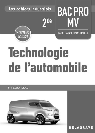 Technologie de l'automobile 2de Bac Pro MV. Edition 2018
