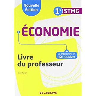 Economie 1re STMG. Livre du professeur, Edition 2018