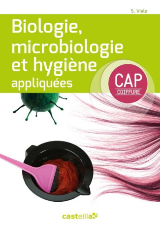 Biologie, microbiologie et hygiène appliquées CAP coiffure
