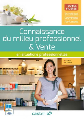Connaissance du milieu professionnel & Vente en situations professionnelles Esthétique Cosmétique Pa