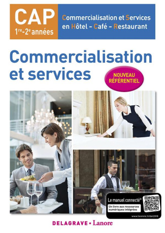Commercialisation et services CAP CSHCR 1re - 2e années. Edition 2018